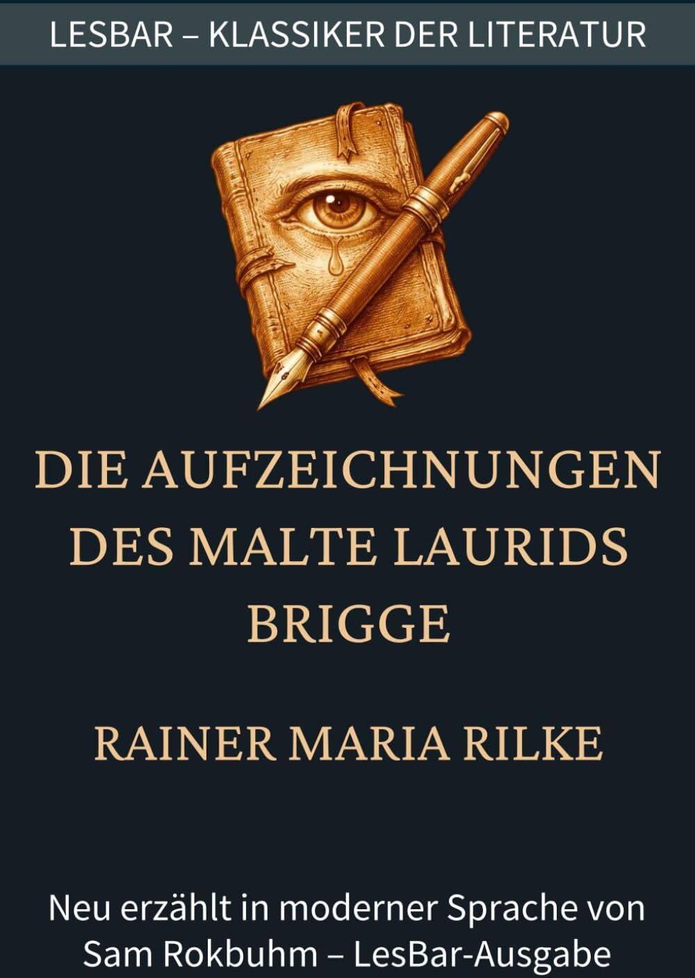 Rilke, Rainer Maria - Rainer Maria Rilke - Die Aufzeichnungen des Malte Laurids Brigge: LesBar - weil Klassiker nicht kompliziert sein müssen (LesBar - neu erzählt in moderner Sprache) - Preis vom 11.10.2026 03:10:56 h