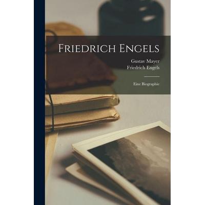 Friedrich Engels; eine Biographie, Taschenbuch von Friedrich Engels,Gustav Mayer, Legare Street Press, 978-1-01-684476-5