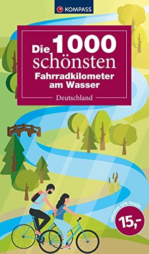 KOMPASS Die 1000 schönsten Fahrradkilometer am Wasser: Deutschland (KOMPASS Outdoor-Führer) - Preis vom 17.10.2026 19:25:27 h