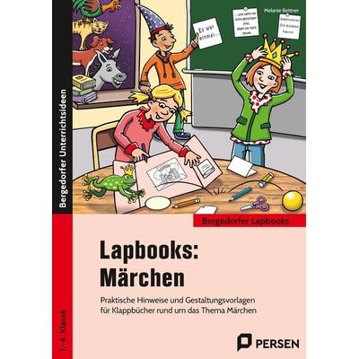 Lapbooks: Märchen - 1.-4. Klasse, Geheftet von Melanie Bettner, Persen Verlag in der AAP Lehrerwelt GmbH, 978-3-403-20485-5