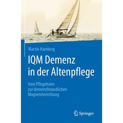 IQM Demenz in der Altenpflege, Taschenbuch von Martin Hamborg, Springer Berlin, 978-3-662-61310-8
