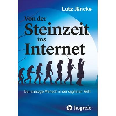 Von der Steinzeit ins Internet, Taschenbuch von Lutz Jäncke, Hogrefe AG, 978-3-456-86150-0