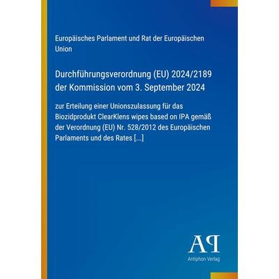 Durchführungsverordnung (EU) 2024/2189 der Kommission vom 3. September 2024, Taschenbuch von Europäisches Parlament und Rat der Europäischen Union,