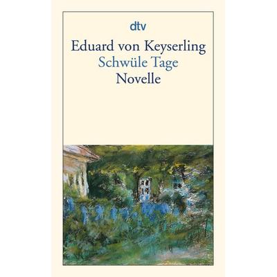 Schwüle Tage, Taschenbuch von Eduard Keyserling, dtv, 978-3-423-12551-2