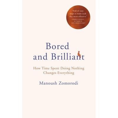 Bored and Brilliant, Gebundene Ausgabe von Manoush Zomorodi, Pan macmillan Ltd., 978-1-5098-4116-5