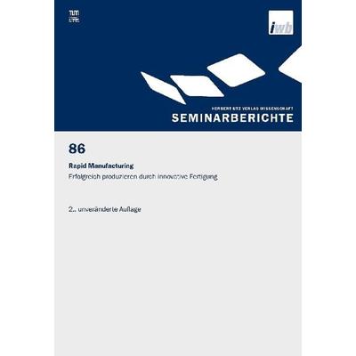 Rapid Manufacturing, Taschenbuch von , Utz, Herbert, 978-3-8316-8272-0