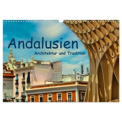 Andalusien, Architektur und Tradition (Wandkalender 2026 DIN A3 quer), CALVENDO Monatskalender