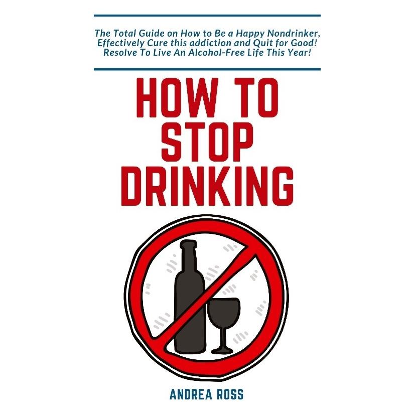 Bod Ross:How to Stop Drinking Alcohol (Englisch, Hardcover, Andrea Ross) (67812938)