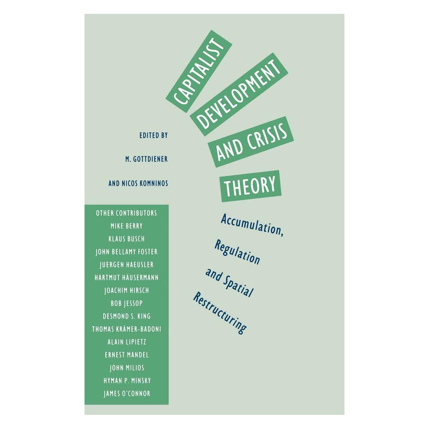 Palgrave Macmillan Uk Capitalist Development and Crisis Theory: Accumulation, Regulation and Spatial Restructuring (Englisch, Hardcover, M. Gottdiener, Mark Gottdeiner, Nicos Komninos) (9780333455821)
