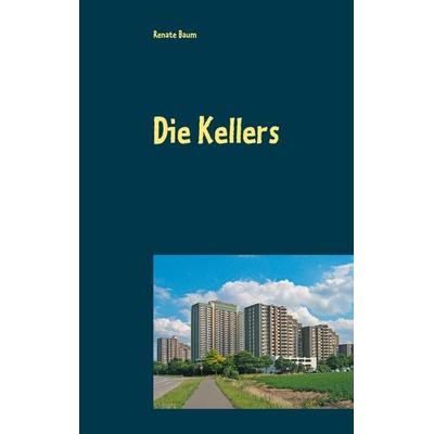Die Kellers, Taschenbuch von Renate Baum, BoD – Books on Demand, 978-3-7448-9058-8