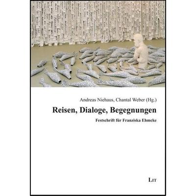 Reisen, Dialoge, Begegnungen, Taschenbuch von , Lit Verlag, 978-3-643-11778-6