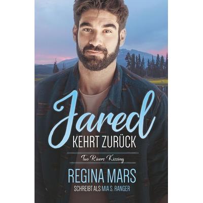 Jared kehrt zurück, Taschenbuch von Regina Mars,Mia S. Ranger, Tolino media, 978-3-7579-7264-6