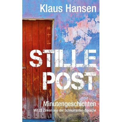 Stille Post, Gebundene Ausgabe von Klaus Hansen, Verlag Expeditionen, 978-3-947911-91-2