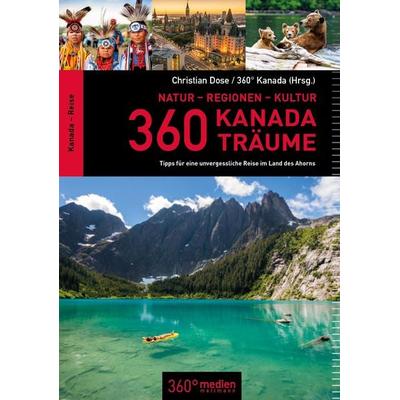 360 Kanada-Träume, Taschenbuch von Christian Dose, 360° medien, 978-3-947164-28-8