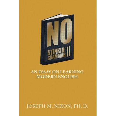 No Stinkin' Grammar Ii, Taschenbuch von Joseph M. Nixon, AuthorHouse, 978-1-66554-562-4