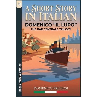 The Bar Centrale Trilogy - Domenico 'Il Lupo'; Taschenbuch von Domenico Preziosi, Lingua Italiana Edizioni