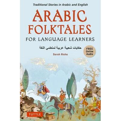 Arabic Folktales for Language Learners, Taschenbuch von Sarah Risha, Tuttle Publishing, 978-0-8048-5710-9