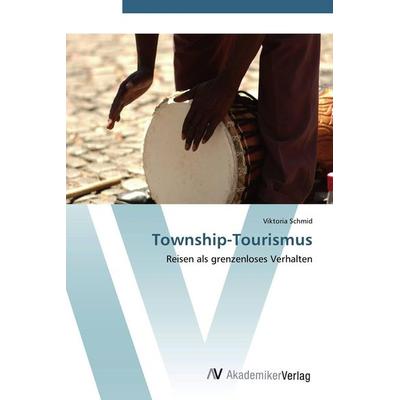 Township-Tourismus, Taschenbuch von Viktoria Schmid, AV Akademikerverlag, 978-3-639-41522-3