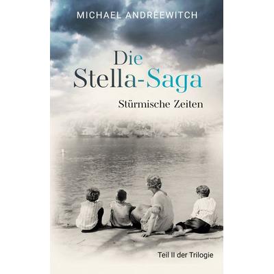 Die Stella-Saga, Taschenbuch von Michael Andréewitch, BoD – Books on Demand, 978-3-695-72800-8