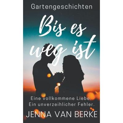 Bis es weg ist, Taschenbuch von Jenna van Berke, Brake Books, 978-1-393-71929-8