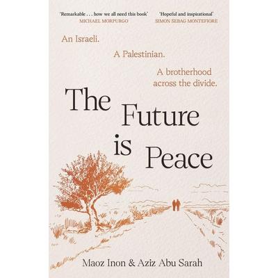 The Future Is Peace, Taschenbuch von Aziz Abu Sarah,Maoz Inon, Canongate Books, 978-1-83726-411-7