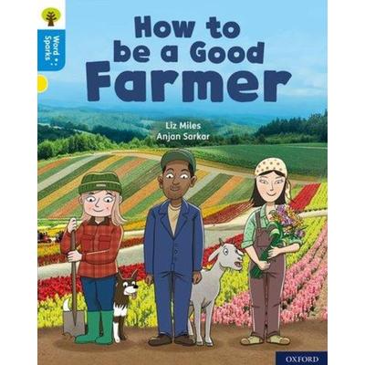 Oxford Reading Tree Word Sparks: Level 3: How to be a Good Farmer, Taschenbuch von Liz Miles, Oxford University Press, 978-0-19-849564-2
