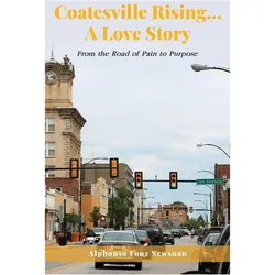 Coatesville Rising... A Love Story, Ratgeber von Alphonso ' Fonz' Newsuan