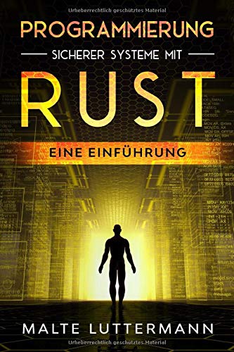 Malte Luttermann - Programmierung sicherer Systeme mit Rust: Eine Einführung - Preis vom 13.10.2026 19:28:25 h