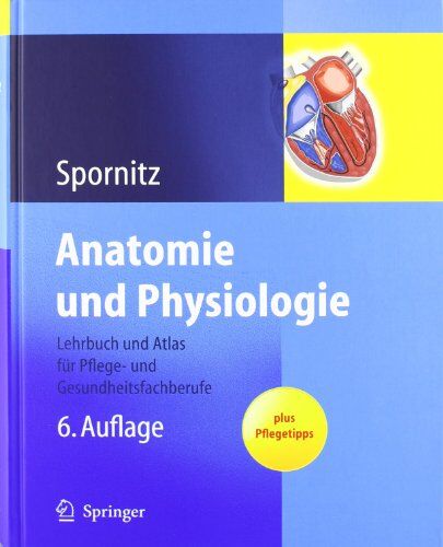 Spornitz, Udo M. - Anatomie und Physiologie: Lehrbuch und Atlas für Pflege- und Gesundheitsfachberufe - Preis vom 13.10.2026 11:25:28 h