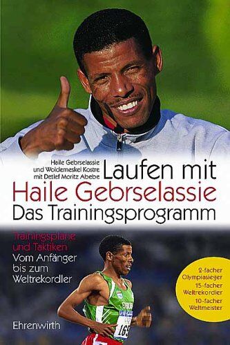 Haile Gebrselassie - Laufen mit Haile Gebrselassie - Das Trainingsprogramm - Preis vom 09.10.2026 07:28:09 h