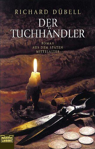 Richard Dübell - Der Tuchhändler: Roman aus dem späten Mittelalter - Preis vom 11.10.2026 03:10:56 h