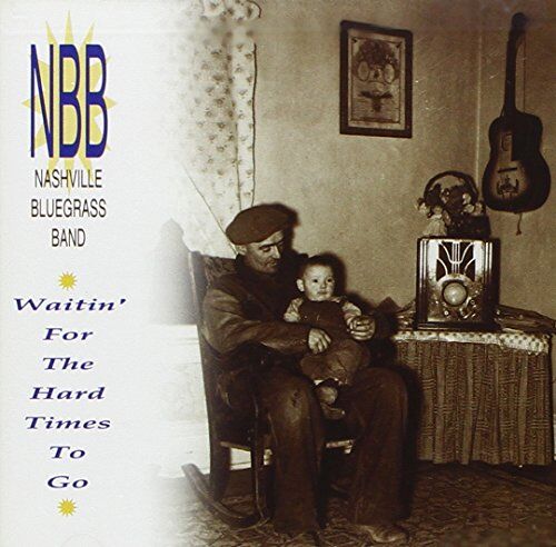 Nashville Bluegrass Band - Waitin for the Hard Times to Go - Preis vom 30.09.2026 22:30:23 h