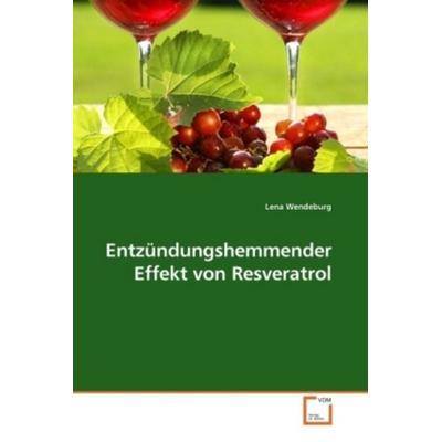 Wendeburg, L: Entzündungshemmender Effekt von Resveratrol, Taschenbuch von Lena Wendeburg, VDM, 978-3-639-22717-8