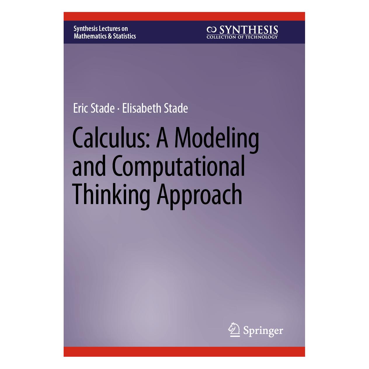 Springer Calculus: A Modeling and Computational Thinking Approach (Englisch, Softcover, Elisabeth Stade, Eric Stade) (57042850)