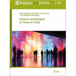 Emotion and Religion in Times of Crisis, Sachbücher von Doris Fuchs, Eva Krems, Martina Wagner-Egelhaaf