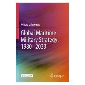 Umbreit Global Maritime Military Strategy, 1980-2023 (Englisch, Softcover, Keitaro Ushirogata) (74730227)