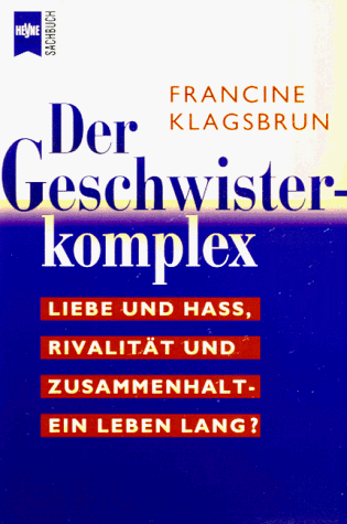 Francine Klagsbrun - Der Geschwisterkomplex. Liebe und Hass, Rivalität und Zusammenhalt - ein Leben lang - Preis vom 09.10.2026 07:28:09 h