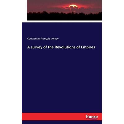 A survey of the Revolutions of Empires, Taschenbuch von Constantin-François Volney, Hansebooks, 978-3-7433-0637-0