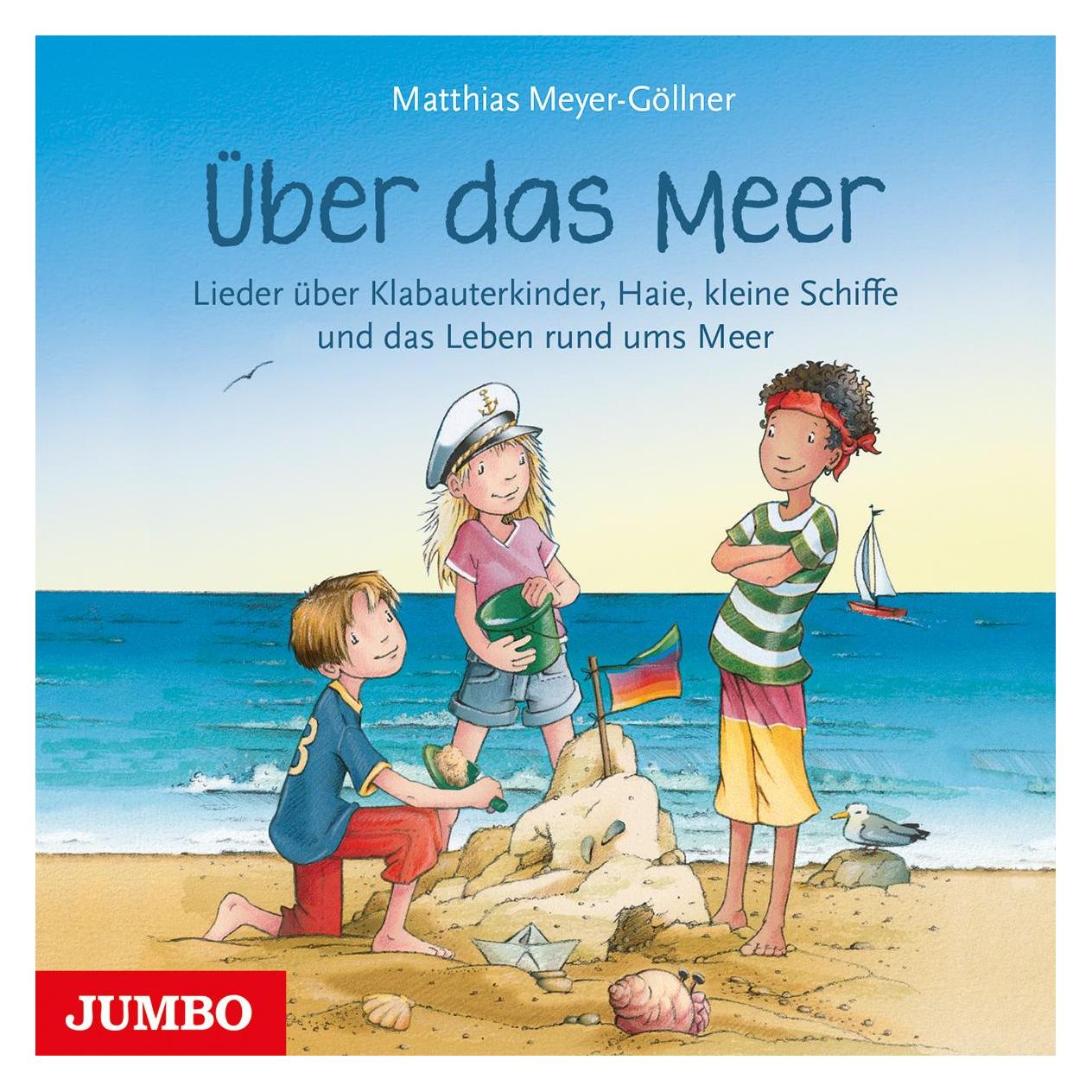 Jumbo Über das Meer. Lieder über Klabauterkinder, Haie, kleine Sc (Matthias Meyer-Göllner) (54722329)