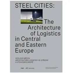 Steel Cities, Fachbücher von Katerina Pazdera Frejlachovss, Rutvica Andrijasevic, Bohuslav Kurk