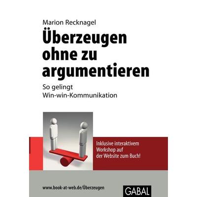 Überzeugen ohne zu argumentieren, Taschenbuch von Marion Recknagel, BoD – Books on Demand, 978-3-8448-8937-6
