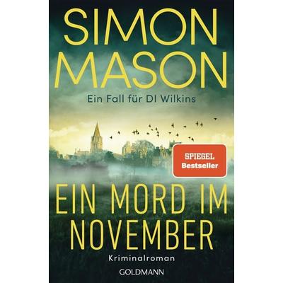 Ein Mord im November - Ein Fall für DI Wilkins, Taschenbuch von Simon Mason, Goldmann, 978-3-442-49564-1