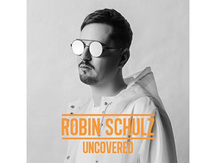 Robin Schulz - Uncovered