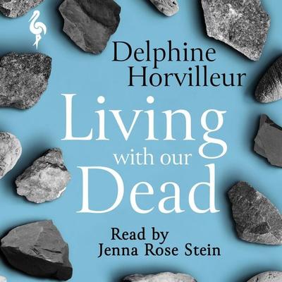 Living with our Dead - Delphine Horvilleur, Audio, 9781787706989