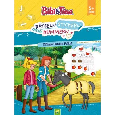 Bibi & Tina: Rätseln Stickern Kümmern: Pflege Fohlen Felix!, Taschenbuch von Schwager & Steinlein Verlag, Schwager & Steinlein, 978-3-8499-4318-9