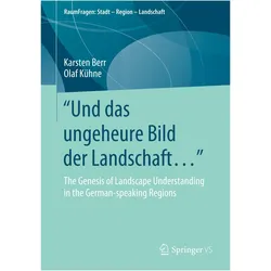 /'And the tremendous image of the landscape.../', Fachbücher von Olaf Kühne, Karsten Berr