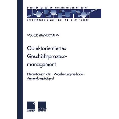 Objektorientiertes Geschäftsprozessmanagement, Taschenbuch von Volker Zimmermann, Deutscher Universitätsverlag, 978-3-8244-9015-8