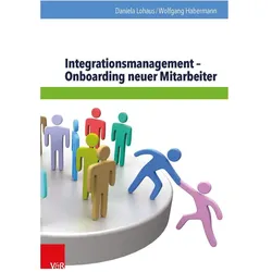Integrationsmanagement - Onboarding neuer Mitarbeiter, Fachbücher von Wolfgang Habermann, Daniela Lohaus
