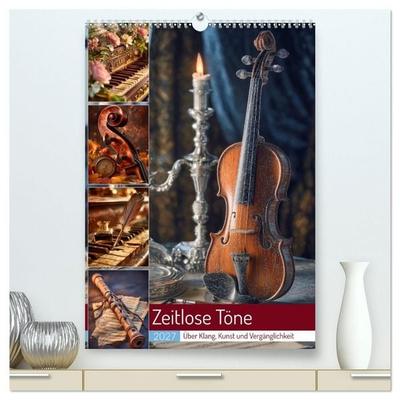 Zeitlose Töne (hochwertiger Premium Wandkalender 2027 DIN A2 hoch), Kunstdruck in Hochglanz
