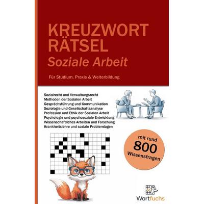Kreuzworträtsel Soziale Arbeit - 56 Rätsel mit Lösungen | Fachbegriffe spielerisch lernen, Taschenbuch von Wortfuchs Kreuzworträtsel, Epubli,